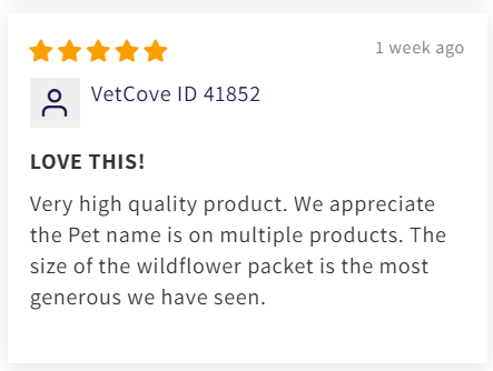 Product review from a veterinary practice with five-star rating and text praising the quality, the personlization of the products and the most generous amount of wild flower seeds.